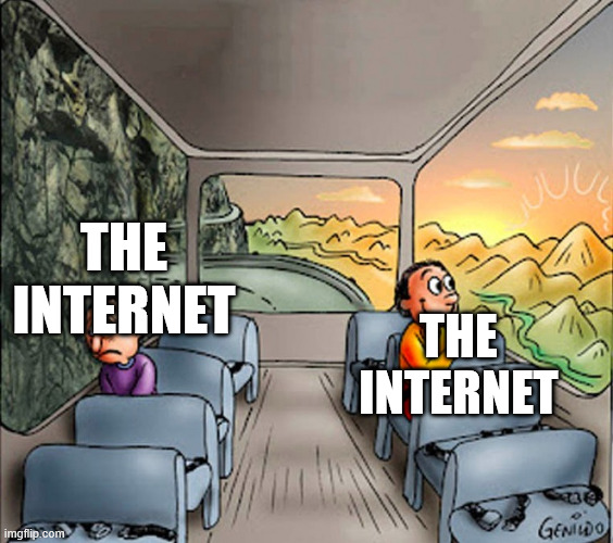 the internet | THE INTERNET; THE INTERNET | image tagged in 2 people on a bus | made w/ Imgflip meme maker