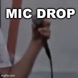 MIC DROP - Imgflip
