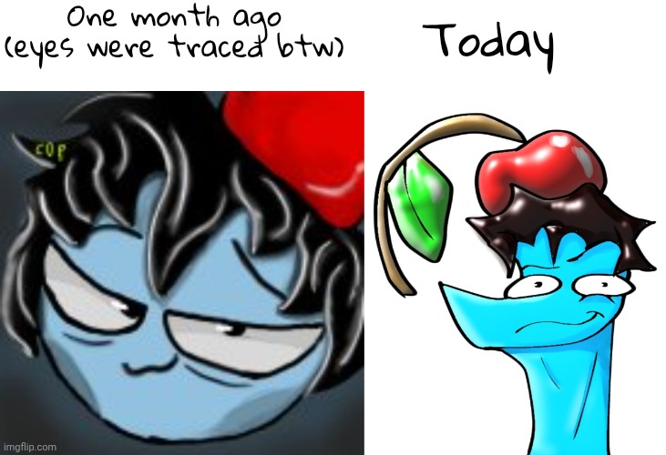 Which one looks better | One month ago (eyes were traced btw); Today | made w/ Imgflip meme maker