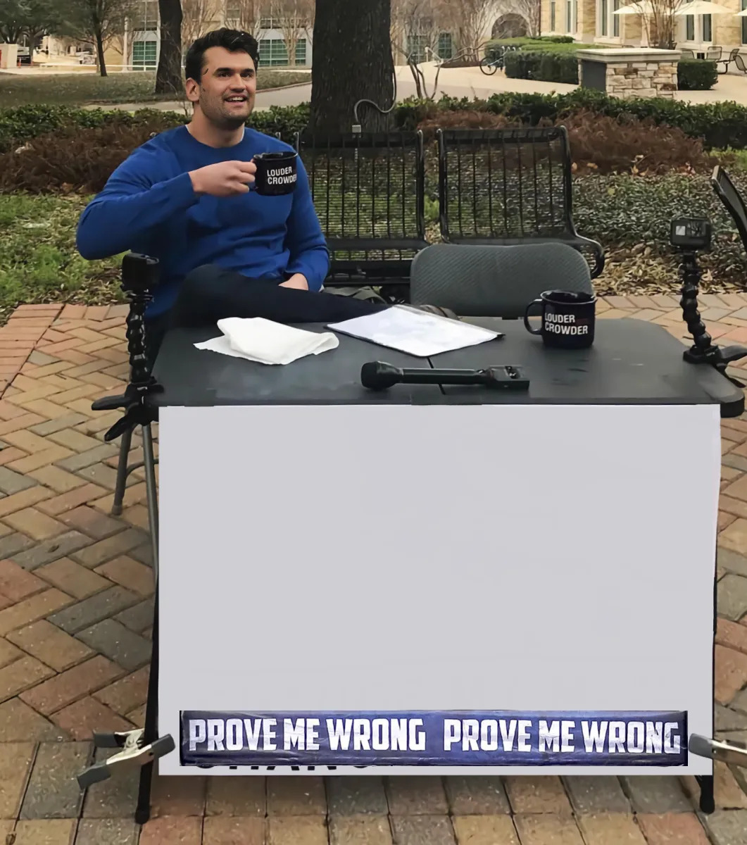 Charlie Kirk Prove Me Wrong Blank Meme Template