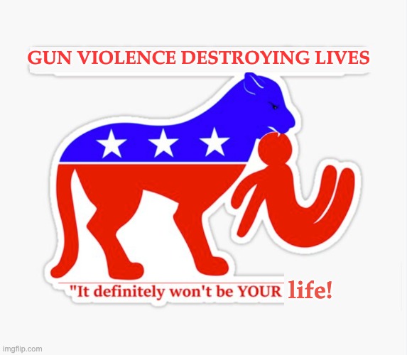 If you have been cheering for the leopard, it's time to think again | GUN VIOLENCE DESTROYING LIVES; life! | image tagged in maga regret,gun control,irony | made w/ Imgflip meme maker