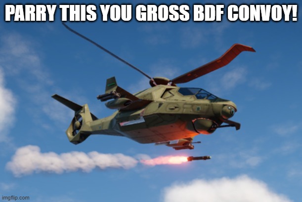 POV: you see a convoy | PARRY THIS YOU GROSS BDF CONVOY! | image tagged in meme | made w/ Imgflip meme maker