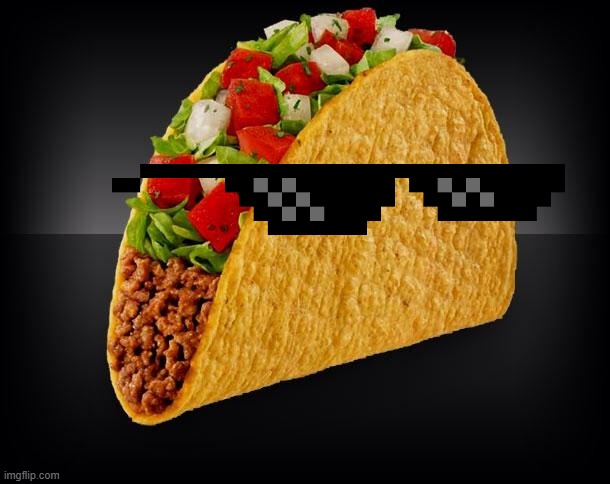 image tagged in taco | made w/ Imgflip meme maker