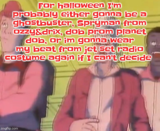 I made a goofy ass looking wig for the spryman cosplay tho | For halloween I'm probably either gonna be a ghostbuster, Spryman from ozzy&drix, dob prom planet dob, or im gonna wear my beat from jet set radio costume again if I can't decide | image tagged in yo chat are we cooked fr | made w/ Imgflip meme maker