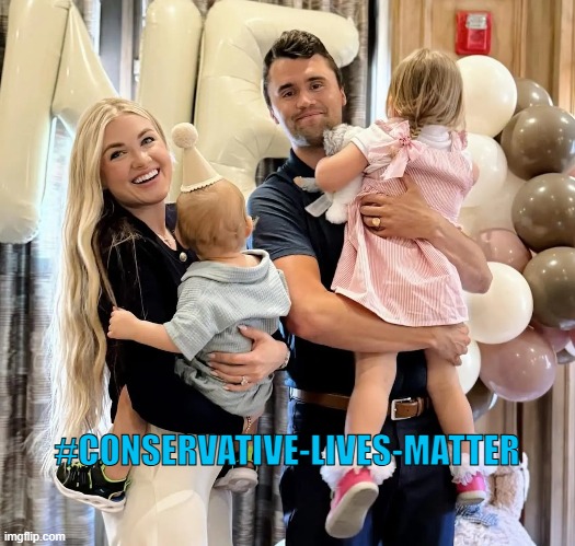 he was a husband, a father and a son | #CONSERVATIVE-LIVES-MATTER | image tagged in charlie kirk,rip,never forget | made w/ Imgflip meme maker
