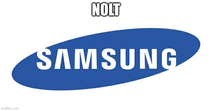 N | NOLT | image tagged in samsung logo,two buttons,drake hotline bling,dont you squidward | made w/ Imgflip meme maker