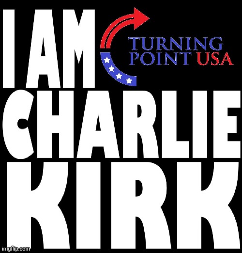 The Cost of Being a Patriot. | image tagged in vince vance,charlie kirk,turning point,memes,conservative,assasination | made w/ Imgflip meme maker