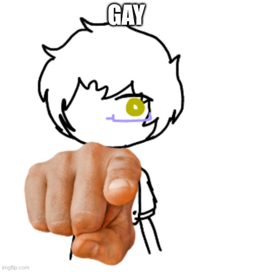 GAY | made w/ Imgflip meme maker