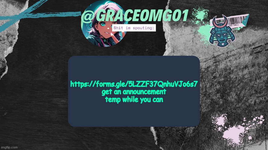 Grace Temp v4 | https://forms.gle/5LZZF37QnhuVJo6s7
get an announcement temp while you can | image tagged in grace temp v4 | made w/ Imgflip meme maker