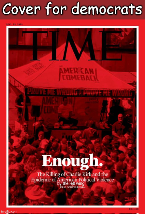 Time chimes in... | Cover for democrats; by the left wing | image tagged in cya,times cover | made w/ Imgflip meme maker