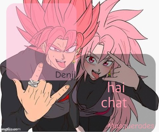 what did i miss | hai chat | image tagged in denji and masq announcement template | made w/ Imgflip meme maker