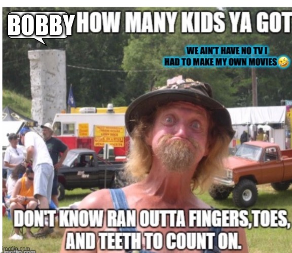 BOBBY | image tagged in baby daddy | made w/ Imgflip meme maker