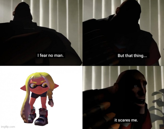 I fear no man. but that thing... It scares me. | image tagged in i fear no man but that thing it scares me | made w/ Imgflip meme maker