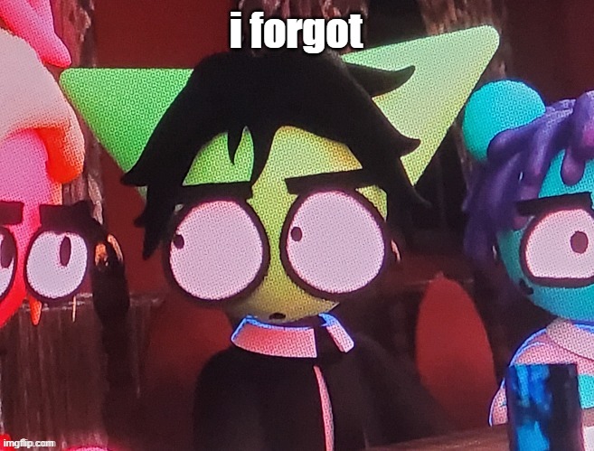 judgemental ass stare | i forgot | image tagged in judgemental ass stare | made w/ Imgflip meme maker