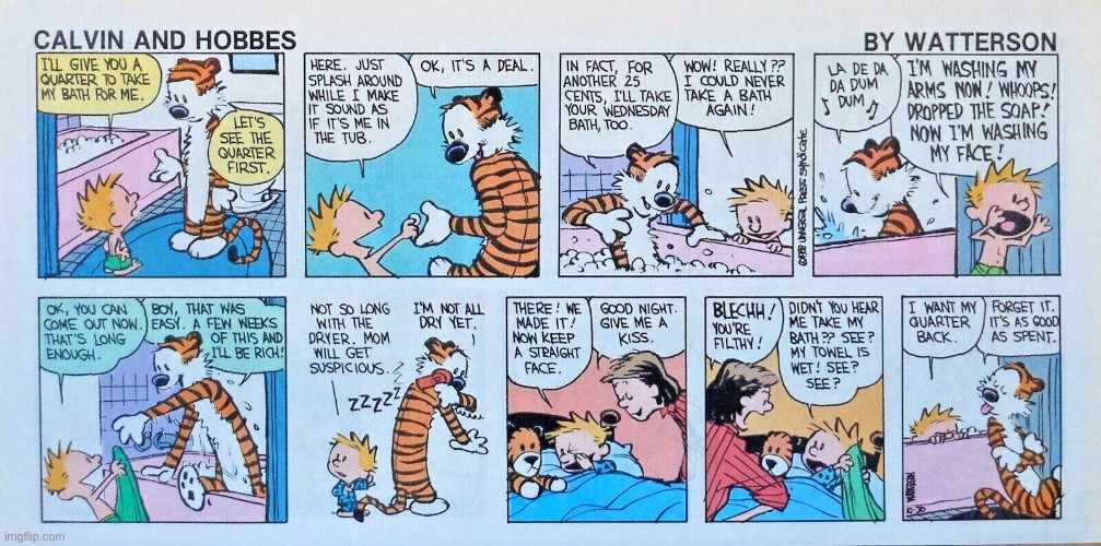 Calvin “the stinker”, literally and figuratively… | image tagged in calvin and hobbes,comics,bathtime,payoff,take a bath for me | made w/ Imgflip meme maker