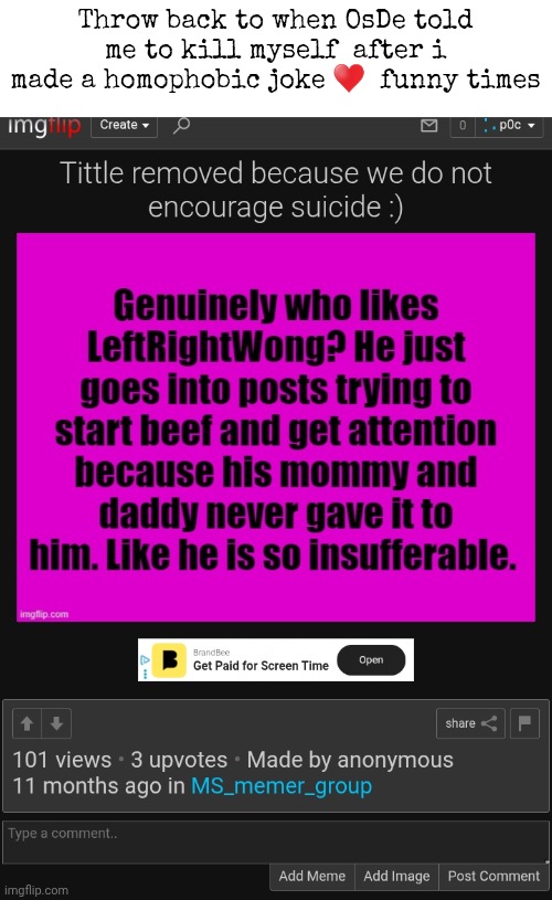 I didn't know that username was political, I was 11. | Throw back to when OsDe told me to kill myself  after i made a homophobic joke ♥️  funny times | made w/ Imgflip meme maker