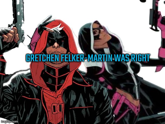 Stop letting people who think empathy is a sin mandate that u feel badly for Them lol | GRETCHEN FELKER-MARTIN WAS RIGHT | image tagged in comics,dc comics,marvel | made w/ Imgflip meme maker