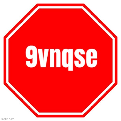 this is not 9geor3 stop sign | image tagged in 9vnqse | made w/ Imgflip meme maker