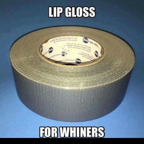A Gift For Whiners | image tagged in whiners,whining,crybabies,complaining,duct tape,stfu | made w/ Imgflip meme maker
