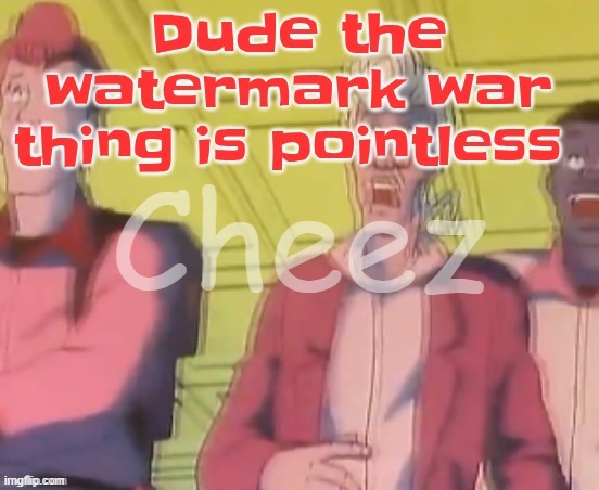 Cheez | made w/ Imgflip meme maker