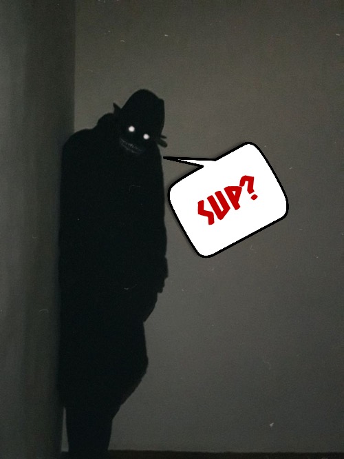 Sup? | Sup? | image tagged in creepy,cursed image,what can i say except aaaaaaaaaaa,creepy smile,creepy guy,shadow | made w/ Imgflip meme maker