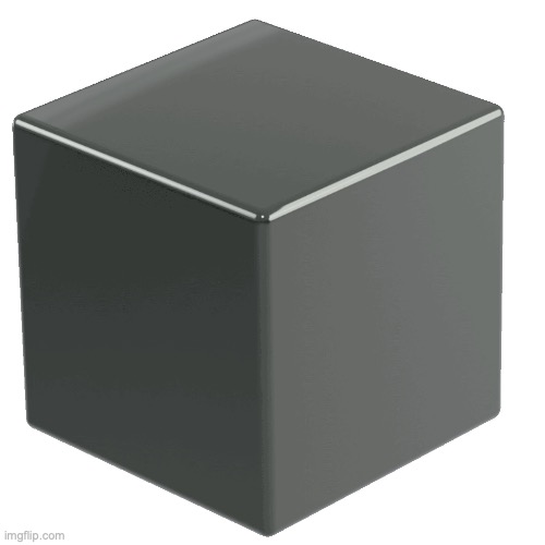Tungsten Cube | image tagged in tungsten cube | made w/ Imgflip meme maker