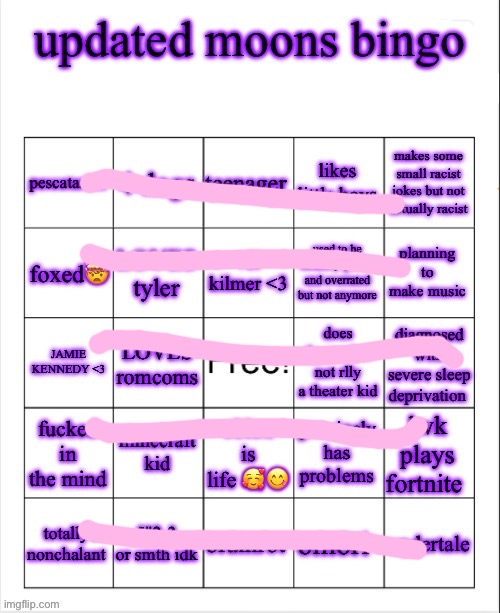 guys im literally just like me :((( | image tagged in updated moons bingo | made w/ Imgflip meme maker