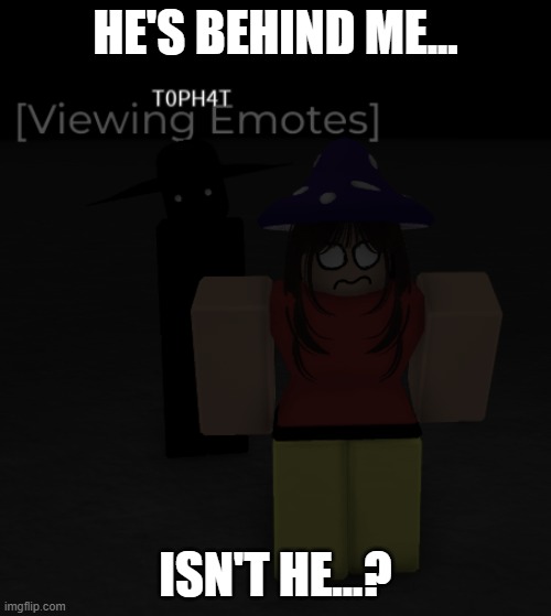 casbi meme 1 | HE'S BEHIND ME... ISN'T HE...? | image tagged in dave and bambi,scary,horror,funny,memes,roblox | made w/ Imgflip meme maker