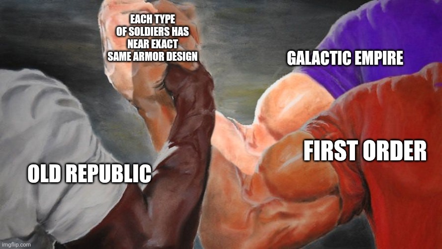 Epic Handshake Three Way | EACH TYPE OF SOLDIERS HAS NEAR EXACT SAME ARMOR DESIGN; GALACTIC EMPIRE; FIRST ORDER; OLD REPUBLIC | image tagged in epic handshake three way | made w/ Imgflip meme maker
