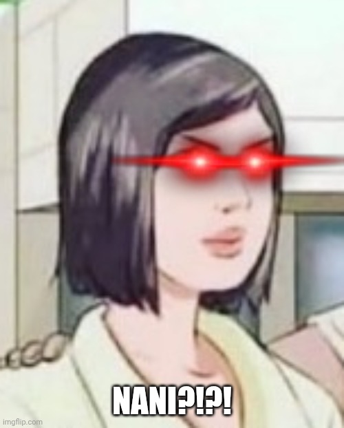 NANI?!?! | made w/ Imgflip meme maker
