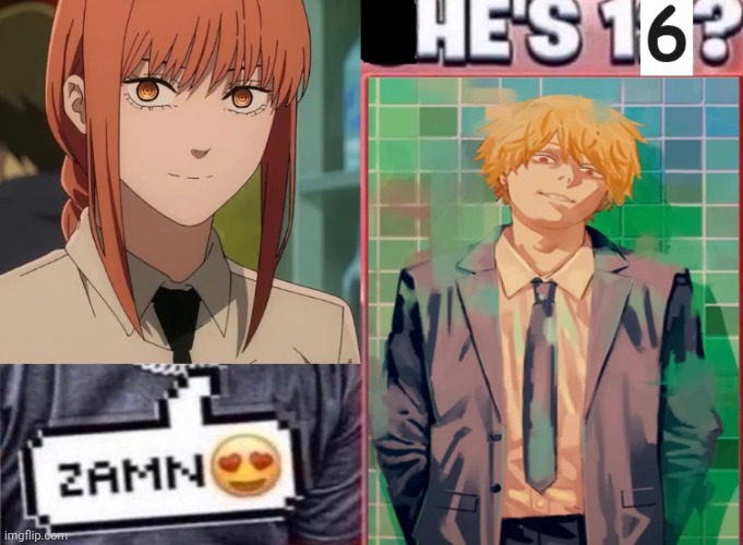 He's 16!? ZAMN!! | image tagged in he's 16 zamn,made it a template | made w/ Imgflip meme maker