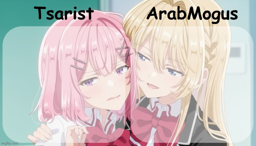 Tsarist and ArabMogus shared temp | image tagged in tsarist and arabmogus shared temp | made w/ Imgflip meme maker