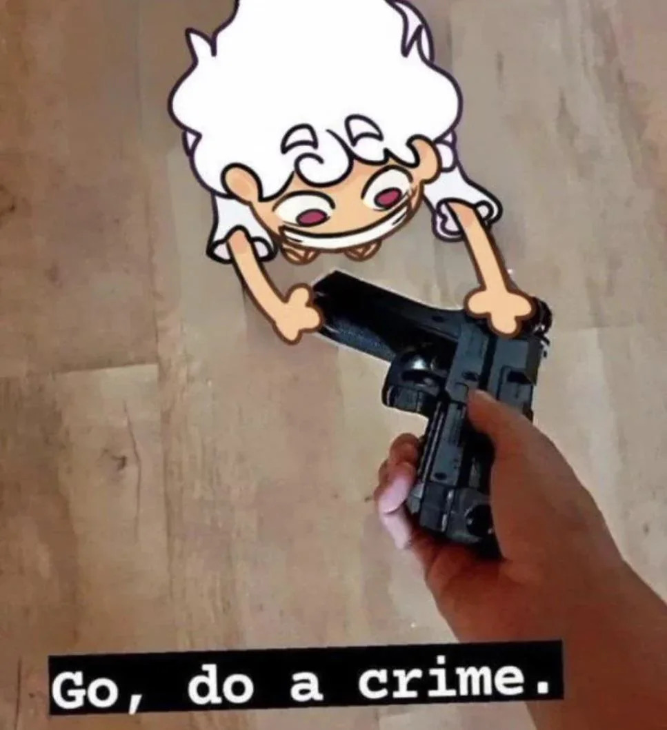 High Quality Go, do a crime luffy Blank Meme Template