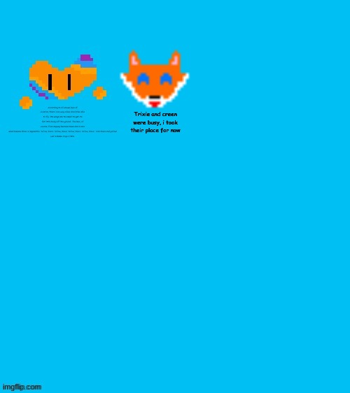 Trixie and creen were busy, i took their place for now | made w/ Imgflip meme maker