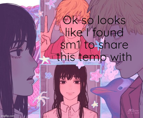 Hopefully not like last time | Ok so looks like I found sm1 to share this temp with | image tagged in denji and _______ shared announcement template | made w/ Imgflip meme maker