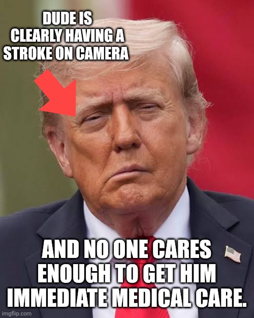 DUDE IS CLEARLY HAVING A STROKE ON CAMERA; AND NO ONE CARES ENOUGH TO GET HIM IMMEDIATE MEDICAL CARE. | made w/ Imgflip meme maker