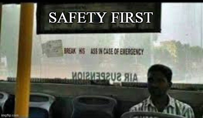 break this glass in case of emergency | SAFETY FIRST | image tagged in you had one job,epic fail,crappy design,fun | made w/ Imgflip meme maker