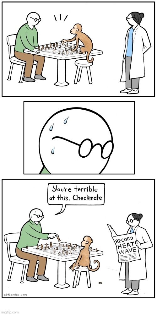image tagged in comics,pbf,monkey,chess,heat wave | made w/ Imgflip meme maker
