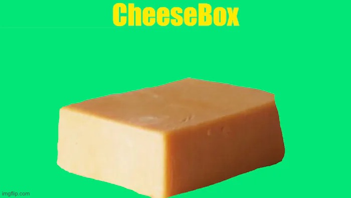 Cheese box | image tagged in cheese box | made w/ Imgflip meme maker