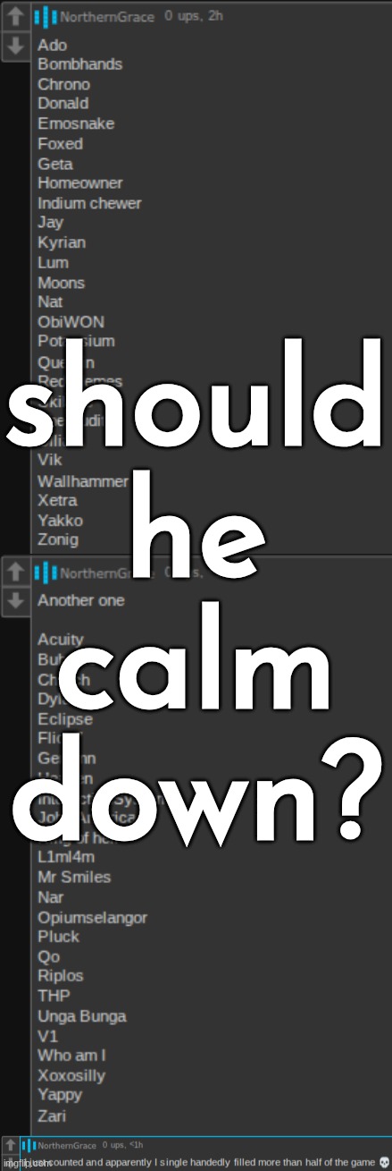 should he calm down? | made w/ Imgflip meme maker
