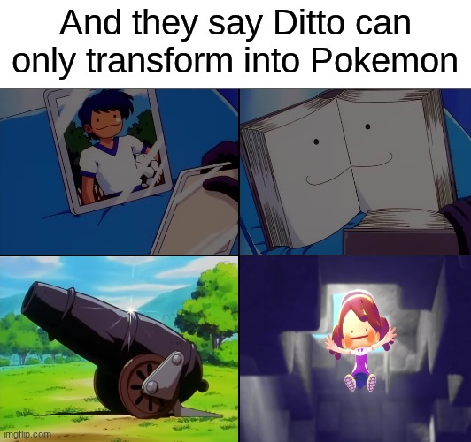 Pokemon discovery | And they say Ditto can only transform into Pokemon | image tagged in memes,funny,pokemon,anime,gaming | made w/ Imgflip meme maker