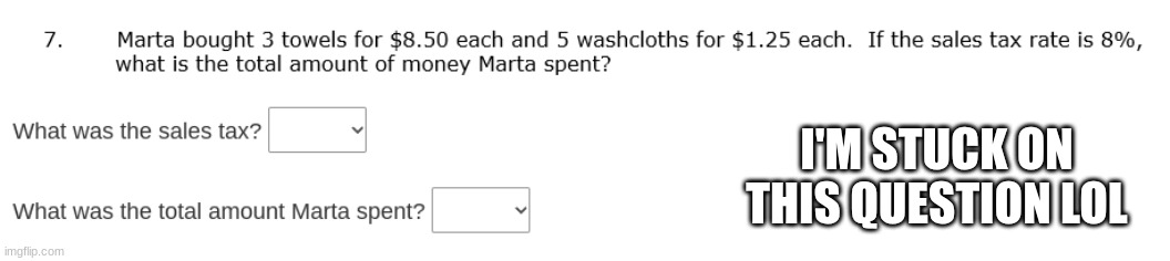 I'M STUCK ON THIS QUESTION LOL | made w/ Imgflip meme maker