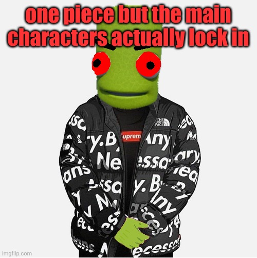 EVIL epilektoi drip | one piece but the main characters actually lock in | image tagged in evil epilektoi drip | made w/ Imgflip meme maker