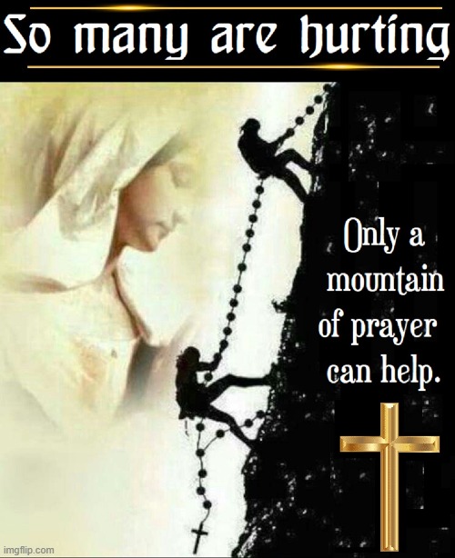 "Father, forgive them; for they know not what they do" | image tagged in vince vance,virgin mary,mountain,prayer,rosary,crucifix | made w/ Imgflip meme maker