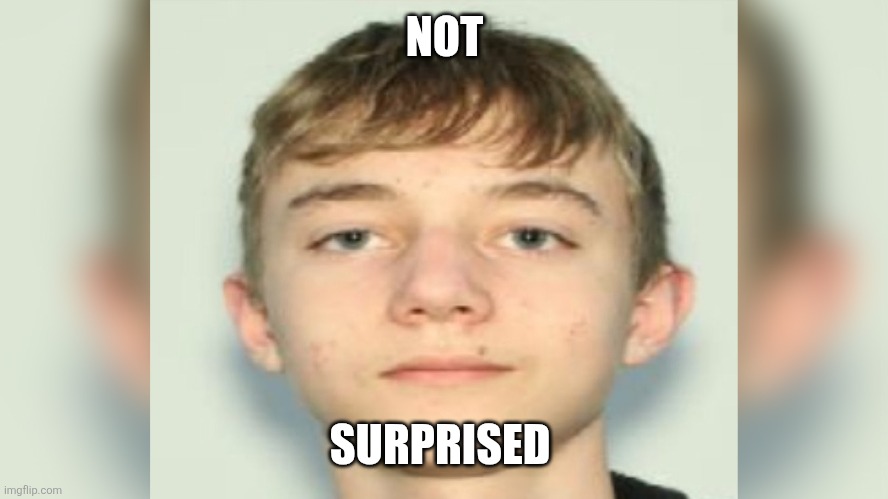 It's always them boo boo | NOT; SURPRISED | image tagged in colorado | made w/ Imgflip meme maker