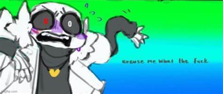 Cross Sans "Excuse Me What the F-" | image tagged in cross sans excuse me what the f- | made w/ Imgflip meme maker