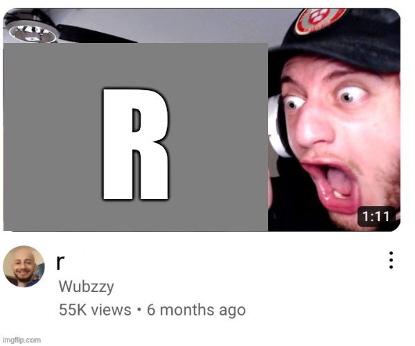 Wubzzy Reaction Blank | R; r | image tagged in wubzzy reaction blank | made w/ Imgflip meme maker