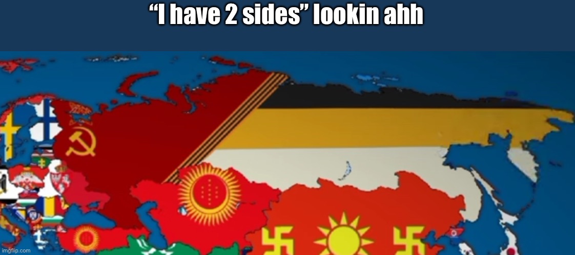 “I have 2 sides” lookin ahh | made w/ Imgflip meme maker