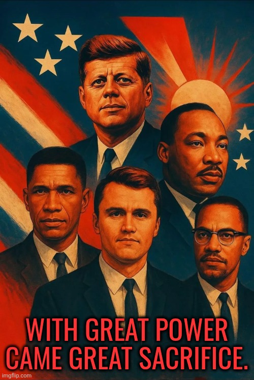 How you know they truly fear you. | WITH GREAT POWER CAME GREAT SACRIFICE. | image tagged in memes,politics,democrats,republicans,maga,liberals | made w/ Imgflip meme maker