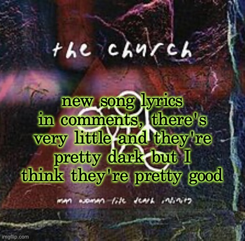 gimme some suggestions for how it should continue please | new song lyrics in comments, there's very little and they're pretty dark but I think they're pretty good | image tagged in man woman life death infinity | made w/ Imgflip meme maker